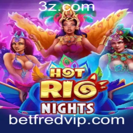 HotRioNights: Descubra a Nova Sensação de Jogos no Betfred